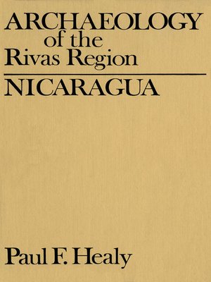 cover image of Archaeology of the Rivas Region, Nicaragua